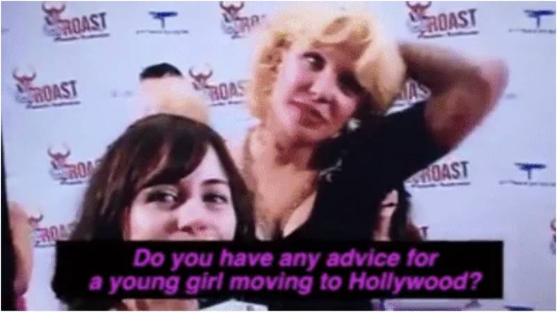 Courtney Love出席Pamela Anderson的節目時，主持人問她有甚麼忠告給希望在荷里活發展事業的年輕少女。